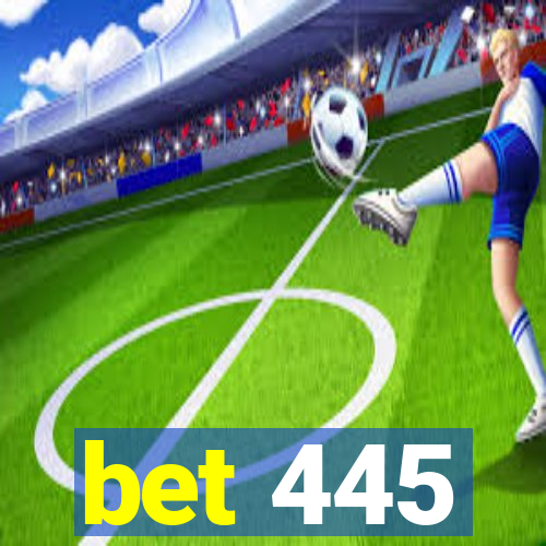 bet 445